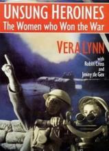 Unsung Heroines - The Women who Won the War - Lynn, Vera with Cross, Robin and De Gex, Jenny