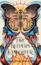 Fire Keeper's Daughter - Keep the Secret, Live the Lie, Earn your Truth - Boulley, Angeline