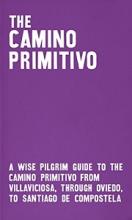 The Camino Primitivo - A Wise Prilgrim Guide to the Camino Primitivo from Villaviciosa, Through Oviedo, to Santiago de Compostela - Iglesias, Michael Matynka