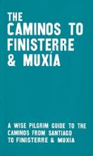 The Caminos to Finisterre and Muxia - A Wise Pilgrim Guide to the Caminos from Santiago to Finisterre and Muxia - Iglesias, Michael Matynka