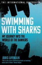Swimming with Sharks - My Journey into the World of Bankers - Luyendijk, Joris