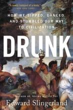 Drunk - How We Sipped, Danced and Stumbled Our Way to Civilization - Slingerland, Edward