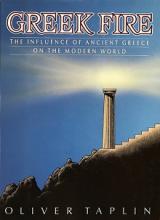 Greek Fire - The Influence of Ancient Greece on the Modern World - Taplin, Oliver
