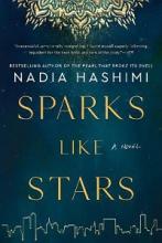 Sparks like Stars - A Novel - Hashimi. Nadia