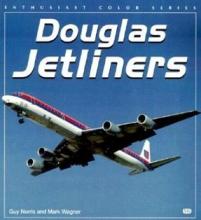 Douglas Jetliners - Enthusiast Colour Series - Norris, Guy and Wagner, Mark
