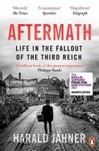 Aftermath - Life in the Fallout of the Third Reich - Jahner, Harald