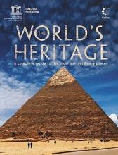 The World's Heritage - A Complete Guide to the Most Extraordinary Places - UNESCO Publishing