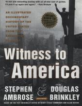 Witness to America - An Illustrated Documentary History of the United States from the Revolution to Today - Ambrose, Stephen and Brinkley, Douglas (editors)