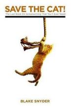 Save the Cat! - The Last Book On Screenwriting That You'll Ever Need - Snyder, Blake