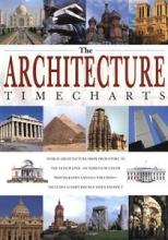 The Architecture Timecharts - World Architecture from Prehistory to the Skyscraper - Chartwell Books