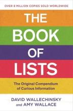 The Book of Lists - The Original Compendium of Curious Information - Wallechinsky, David and Wallace, Amy