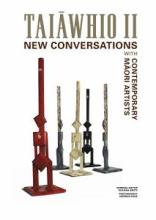 Taiawhio II - Contemporary Maori Artists - 18 New Conversations - Smith, Huhana (editor) and Heke, Norman (photography)