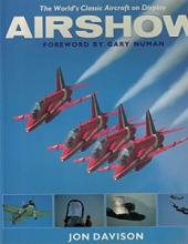 Airshow - The World's Classic Aircraft on Display - Davison, Jon