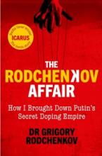 The Rodchenkov Affair - How I Brought Down Putin's Secret Doping Empire - Rodchenkov, Grigory