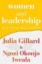 Women and Leadership - Real Lives , Real Lessons - Gillard, Julia & Okonjo - Iweala,  Ngozi