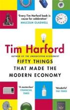 Fifty Things that Made the Modern Economy - Harford, Tim