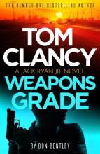 Tom Clancy - Weapons Grade - A Jack Ryan JR. Novel - Bentley, Don