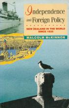 Interdependence and Foreign Policy: New Zealand in the World Since 1935 - McKinnon, Malcolm