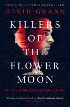 Killers of Flower Moon - Grann, David