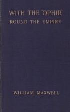 With the Ophir Round the Empire - An Account of the Tour of the Prince and Princess of Wales, 1901 - Maxwell, William