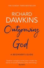 Outgrowing God - A Beginner's Guide - Dawkins, Richard