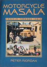 Motorcycle Masala: Travels Through India - Riordan, Peter