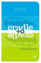 Cradle to Cradle - Remaking the Way We Make Things - McDonough, William & Braungart, Michael