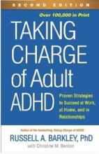 Taking Charge of Adult ADHD - Proven Strategies to Succeed at Work, at Home, and in Relationships - Barkley, Russell A  (PhD)