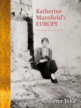 Katherine Mansfield's Europe: Station to Station  - Yska, Redmer 