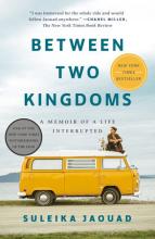 Between Two Kingdoms - A Memoir of a Life Interrupted  - Jaouad, Suleika