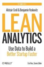 Lean Analytics - Use Data to Build a Better Startup Faster - Croll, Alistair and Yoskovitz, Benjamin