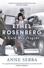Ethel Rosenberg - A Cold War Tragedy - Sebba, Anne