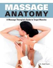 Massage Anatomy - A Comprehensive Guide - Ellsworth, Abby & Altman, Peggy