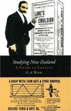 Studying New Zealand - A Guide to Sources - Wood, G.A.