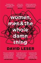 Women, Men & the Whole damn thing - Leser, David