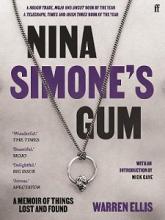 Nina Simone's Gum - A Memoir of Things Lost and Found  - Ellis, Warren 