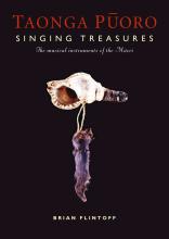 Taonga Puoro - Singing Treasures The musical instruments of the Maori - Flintoff, Brian