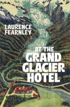 At The Grand Glacier Hotel - Fearnley, Laurence