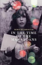 In the Time of the Manaroans - Bilbrough, Miro 