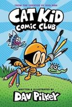 Cat Kid Comic Club - Pilkey, Dav