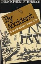 By Accident - A Quadriplegic Faces Life - Lethbridge, Christopher
