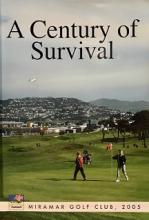 A Century of Survival. The 100-Year History of the Miramar Golf Club - Wallace, Jim