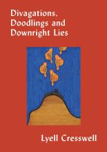 Divagations, Doodlings and Downright Lies - Cresswell, Lyell