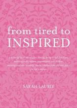 From Tired to Inspired  - Laurie, Sarah