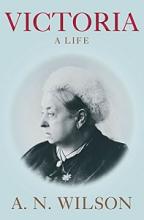 Victoria - A Life - Wilson, A.N.