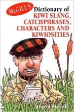 McGill's dictionary of Kiwi Slang, Catchphrases, Characters and Kiwiosities - McGill, David