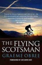 The Flying Scotsman - The Graeme Obree Story - Obree, Graeme