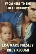 From Here to the Great Unknown - Presley,  Lisa Marie and Keough, Riley