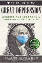 The New Great Depression - Winners and Losers in a Post-Pandemic World - Rickards, James