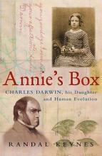 Annie's Box - Charles Darwin, his Daughter, and Human Evolution - Keynes, Randal